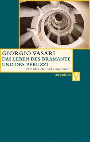 Das Leben des Bramante und des Peruzzi: Deutsche Erstausgabe (Vasari-Edition) von Wagenbach